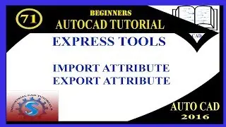 IMPORT & EXPORT ATTRIBUTES || EXPRESS TOOLS || BASIC TUTORIALS FOR BEGINNERS || AUTO-CAD 2016