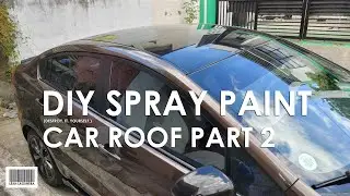 DIY Spray Paint Car Roof Part 2
