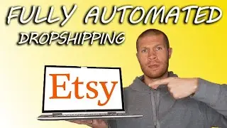 How to Start a FULLY AUTOMATED Etsy Dropshipping Store