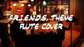 F.R.I.E.N.D.S. Theme | Flute Cover