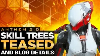 Anthem 2.0 | Skill Trees, Next Blog, First Person & More