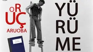 YÜRÜME - ORUÇ ARUOBA
