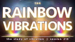 The Rainbow Vibrations | ft. Adamus Saint Germain