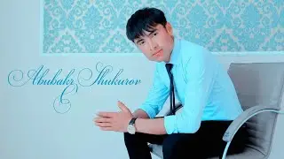 Abubakr Shukurov  Абубакр Шукуров