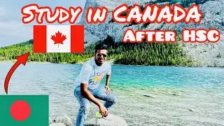 Study in CANADA 🇨🇦 After HSC from Bangladesh 🇧🇩 I Come To CANADA 🇨🇦 After HSC  from Bangladesh 🇧🇩 I