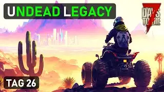 Undead Legacy #26 - Eine weitere Großstadt 🏙️ 7 Days To Die Mod Deutsch