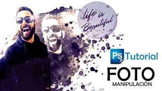 Tutorial Photoshop - Foto Manipulación - Life is Beautiful