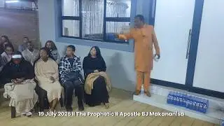 19 July 2026 PROPHETIC LINE with Apostle BJ Makananisa