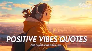 Morning Chill Songs 🍇 Good Vibes Good Life | Romantic English Songs With Lyrics