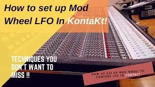 Sound Design - Modulation, how to set up mod wheel LFO in kontakt.