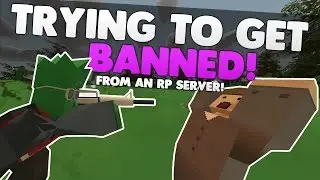 Trying To Get Banned From an RP Server #6! I found the SALTIEST MAN ON UNTURNED!