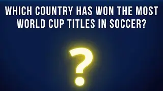 Which country has won the most World Cup titles in soccer?