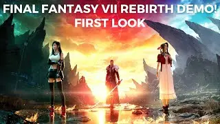 FINAL FANTASY REBIRTH LOOKS AMAZING! Final Fantasy VII Rebirth Demo First Look