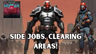 ONCE HUMAN | Leveling up - Working different side Jobs | Part 3