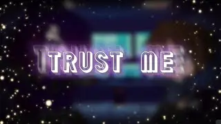 Trust Me || Gacha Edit ||