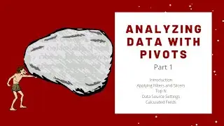 Webinar: Analyzing with Excel Pivots - Part 1