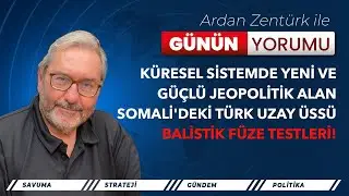 A NEW AND POWERFUL GEOPOLITICAL FIELD IN THE GLOBAL SYSTEM: THE TURKISH SPACE BASE IN SOMALIA! BA...