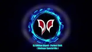 DJ Gökhan Küpeli - Perfect Shift ( Matkaps Special Mix )