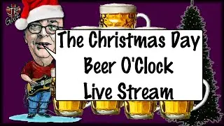 The Christmas Day Beer O'Clock Stream