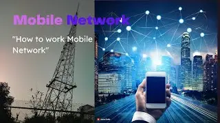 How to work Mobile Network.