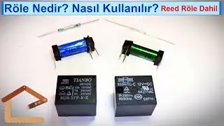Röle (Relay) Nedir? Nasıl Kullanılır? (Reed Röle Dahil) #18