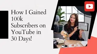 How I Gained 100k Subscribers on YouTube in 30 Days 💥 Secret Formula