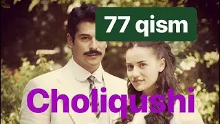 77 Choliqushi uzbek tilida HD 77 qism (turk seriali)