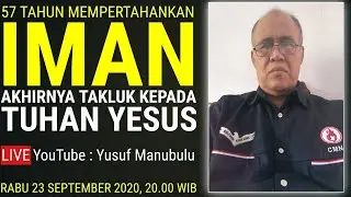57 Tahun Mempertahankan Iman' Akhirnya Takluk kepada Tuhan Yesus -  Rohadi Santoso