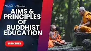 Aims And Principles Of Buddhist Education System