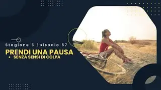 Prendi una Pausa, senza sensi di Colpa
