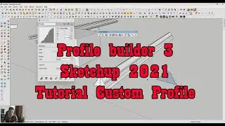 TUTORIAL PROFILE BUILDER 3 | SKETCHUP 2021 | DEMO PROFILE DAN CUSTOM ASEMBLY