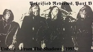 Petrified Reviews, Part 5: Unholy - From The Shadows (1993)