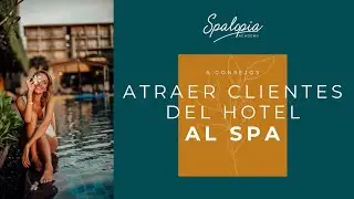 6 consejos para atraer al huésped del hotel al spa