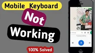 Mobile keyboard Not Working