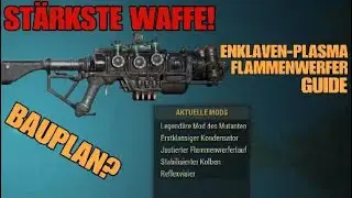 Fallout 76 - STÄRKSTE WAFFE, ENKLAVEN PLASMA FLAMMENWERFER GUIDE