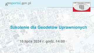 Szkolenie dla geodetów uprawnionych” 10 lipca 2024 r.