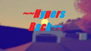 Hypers back!!