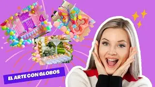 🎈 DESCUBRE el fascinante mundo de la decoración con globos