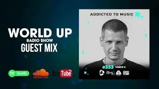 Vasco C - World Up Radio Show 353