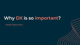 Why DX is so important? - by Daniel Weinmann | Seasoned