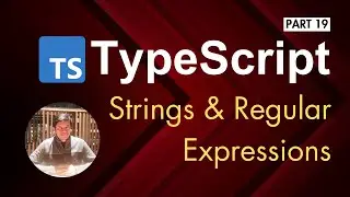 19 Typescript: String and Regular Expressions