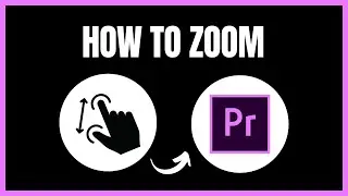 How To Zoom In Premiere Pro - Full Guide