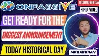#ONPASSIVE Hey Hey Hey GET READY FOR BIG ANNOUNCEMENT BY@mdkaifkhan1744