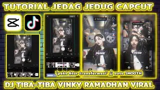 Tutorial Jedag Jedug Capcut "STYLE TRANSISI GELOMBANG" | DJ TIBA-TIBA VINKY RAMADHAN