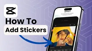 How To Add Stickers In CapCut?