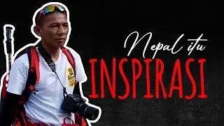BUAT GUE. NEPAL ITU INSPIRASI...