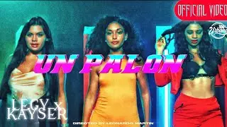 LEGY x KAYSER, King Dolly - Un Palón [Prod. by Infinity Musicx] (Official Music Video)