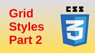 Grid Styles Part 2 | Basic CSS3 Fast | grid-gap, align-items, justify-items