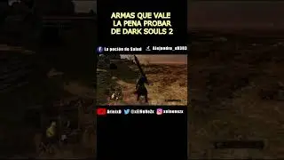 Armas que Debes Probar Dark Souls 2 