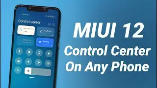 MIUI 12 Control Center on Any Android Phone | APK Download No Root